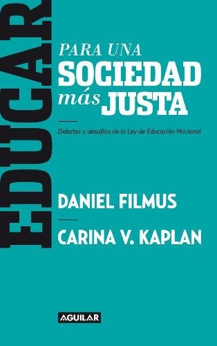 Educar Para Una Sociedad Mas Justa - Filmus, Kaplan