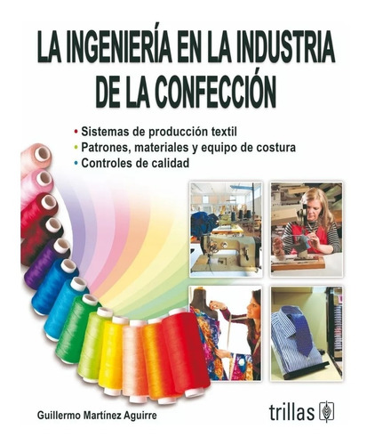 Libro La Ingeniería En La Industria De La Confección Trillas