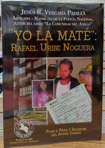 Yo La Maté - Rafael Uribe Noguera