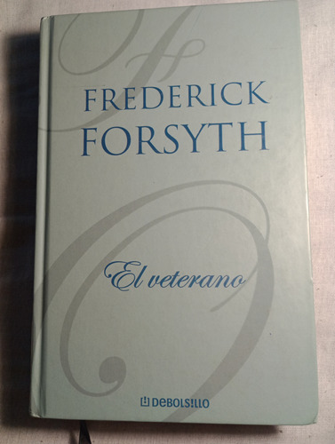 Novela De Intriga.el Veterano.autor: Frederick Forsyth.
