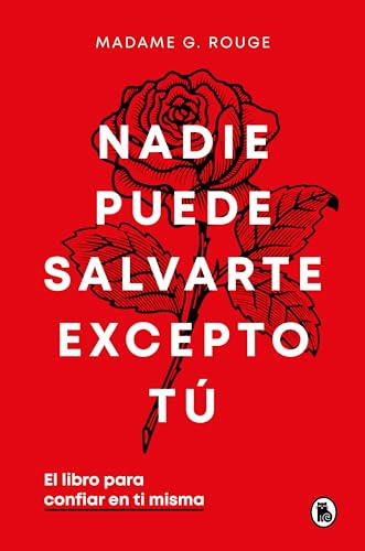Nadie Puede Salvarte Excepto Tú. El Libro Para Confiar En Ti