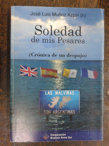 Soledad De Mis Pesares * Guerra Malvinas * Jose Luis Azpiri