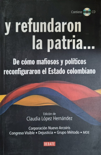 Y Refundaron La Patria. Claudia López Hernández 