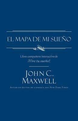 Libro El Mapa De Mi Sueno - John C. Maxwell