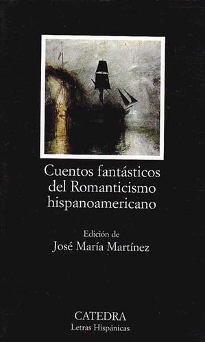 Cuentos Fantásticos Del Romanticismo Hispanoamericano