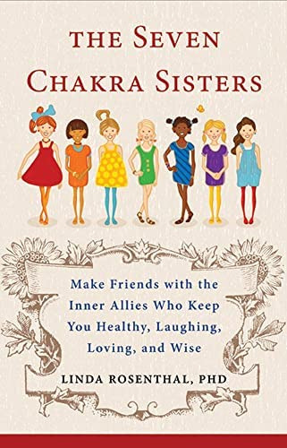 The Seven Chakra Sisters: Make Friends With The Inner Allies Who Keep You Healthy, Laughing, Loving, And Wise, De Rosenthal, Linda Linker. Editorial Hampton Roads Publishing, Tapa Blanda En Inglés
