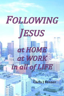 Libro Following Jesus At Home At Work In All Of Life - Fe...