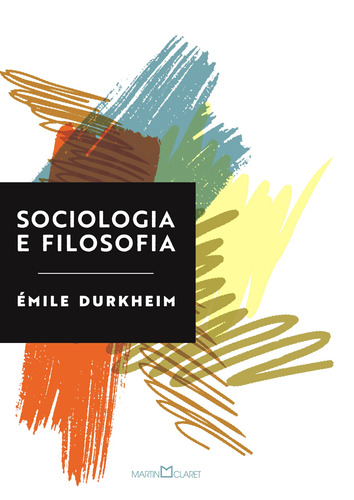 Sociologia e filosofia, de Durkheim, Émile. Editora Martin Claret Ltda, capa mole em português, 2018
