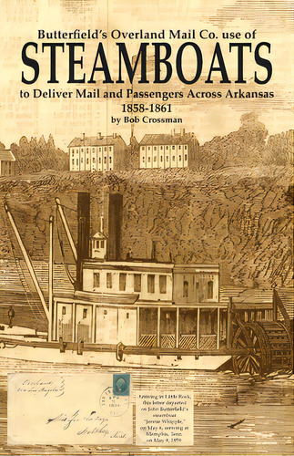 Butterfield's Overland Mail Co. Use Of Steamboats To Deliver Mail And Passengers Across Arkansas ..., De Crossman, Bob O.. Editorial Lightning Source Inc, Tapa Blanda En Inglés