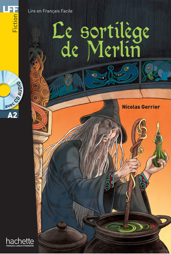 LFF A2 : Le sortilège de Merlin, de Gerrier, Nicolas. Editorial Hachette, tapa blanda en francés, 2015