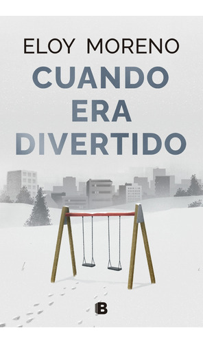 Libro Cuando Era Divertido - Eloy Moreno