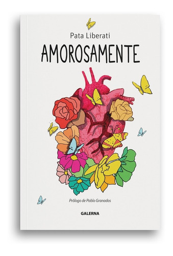 Amorosamente, de Pata Liberati. Editorial Galerna, tapa blanda, edición 1 en español, 2023
