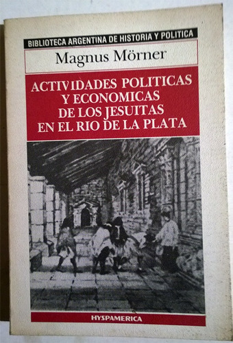 Magnus Mörner : Actividades Políticas Económicas De Jesuitas