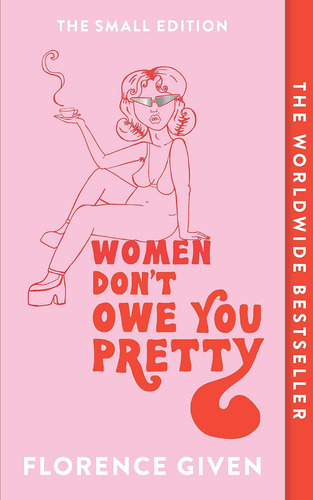 Libro: Las Mujeres No Te Deben Guapa: El Primer Libro De Flo