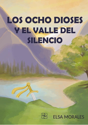 Libro: Los Ocho Dioses Y El Valle Del Silencio. Morales, Els