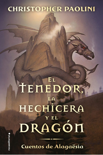 El tenedor, la hechicera y el dragón, de Paolini, Christopher. Editorial Roca Infantil y Juvenil, tapa blanda en español, 2019