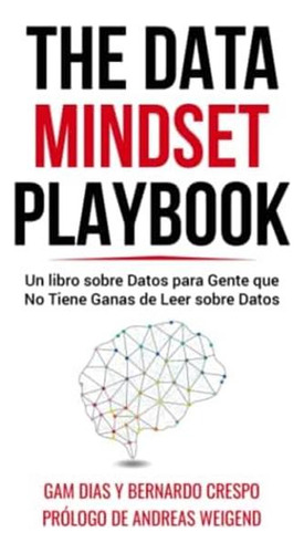 Libro: The Data Mindset Playbook: Un Libro Sobre Datos Para