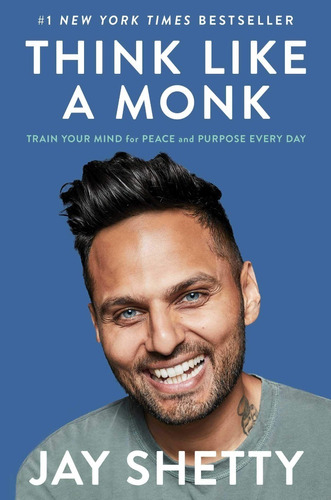 Think Like A Monk Train Your Mind For Peace And Purpose