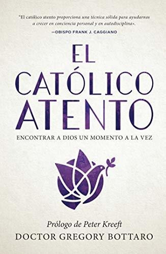 Book : El Catolico Atento Encontrar A Dios Un Momento A La.