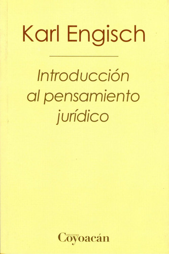 Introducción al pensamiento jurídico: No, de KARL ENGISCH., vol. 1. Editorial Coyoacán, tapa pasta blanda, edición 1 en español, 2014