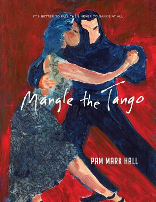 Libro Mangle The Tango: It's Better To Fall Then To Never...