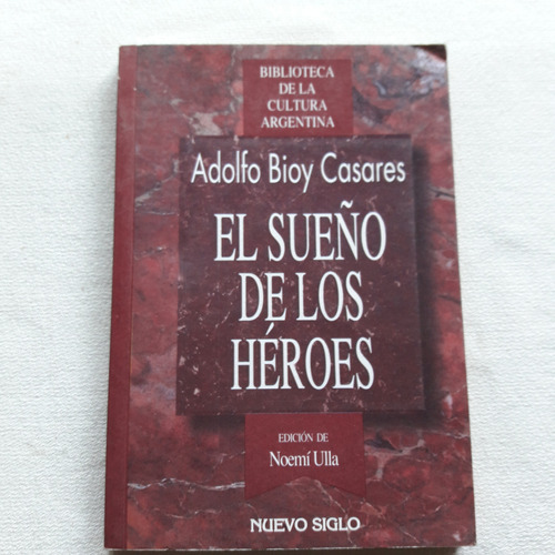 El Sueño De Los Heroes - Adolfo Bioy Casares - Nuevo Siglo