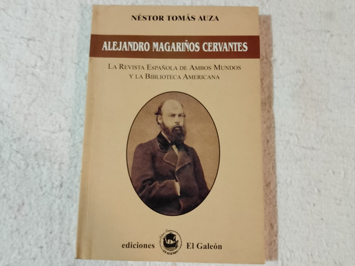 Alejandro Magariños Cervantes / Néstor Auza / El Galeón 