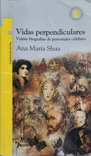 Vidas Perpendiculares. 20 Biografías. Ana María Shua