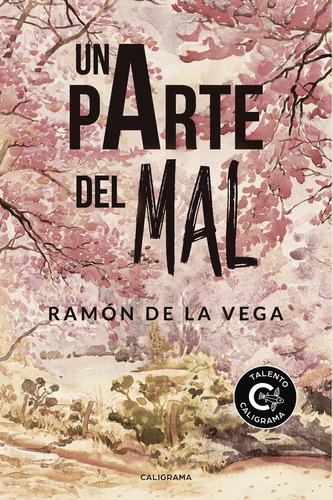 Una Parte Del Mal, De De La Vega , Ramón.., Vol. 1.0. Editorial Caligrama, Tapa Blanda, Edición 1.0 En Español, 2018