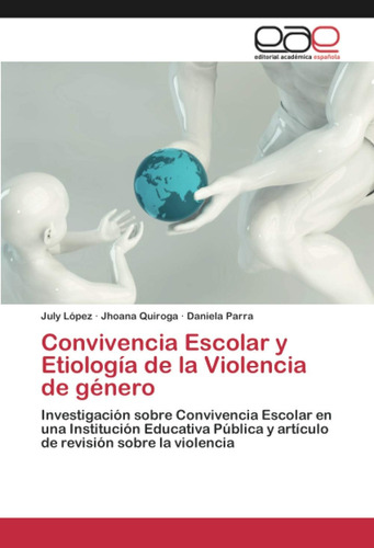 Libro: Convivencia Escolar Y Etiología Violencia Gé