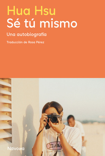 Se Tu Mismo: Una Autobiografía, De Hua Hsu., Vol. 1. Editorial Navona, Tapa Blanda En Español
