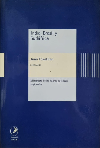 India, Brasil Y Sudáfrica Juan Tokatlian 