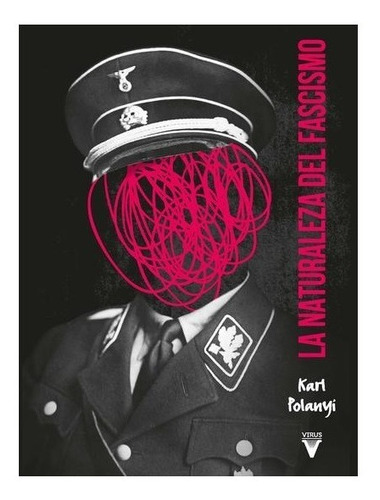 La Naturaleza Del Fascismo - Karl Polanyi - Virus