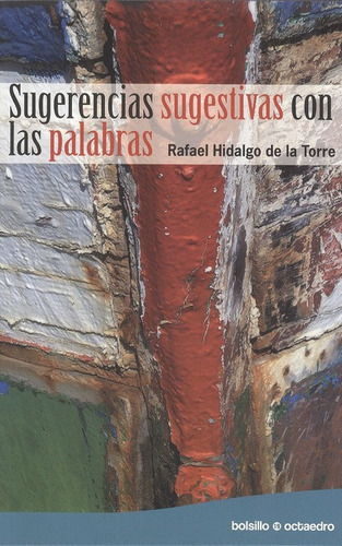 Sugerencias Sugestivas Con Las Palabras, De Hidalgo De La Torre, Rafael. Editorial Octaedro, Tapa Blanda, Edición 1 En Español, 2010