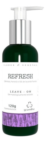 Grandha Refresh Flores E Vegetais Leave-on 120g Cab Oleosos