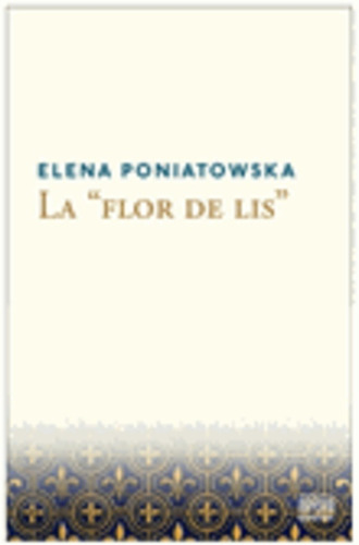 Flor De Lis, La - Elena Poniatowska