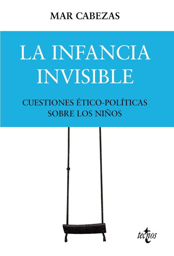 La Infancia Invisible: Cuestion Ético-política Niños -   - *