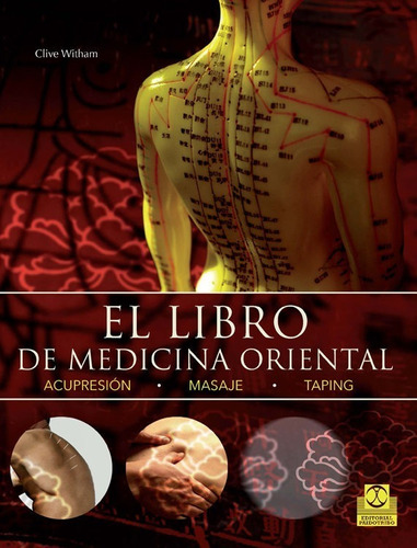 El Libro De Medicina Oriental, De Witham, Clive.. Editorial Paidotribo, Tapa Blanda En Español, 2015