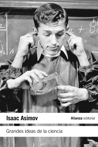 Grandes ideas de la ciencia, de Asimov, Isaac. Serie El libro de bolsillo - Ciencias Editorial Alianza, tapa blanda en español, 2011