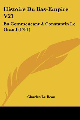 Libro Histoire Du Bas-empire V21: En Commencant A Constan...