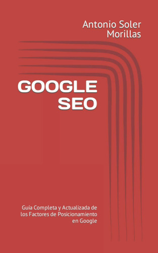 Libro: Google Seo: Guía Completa Y Actualizada De Los Factor