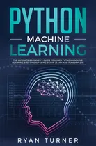 Comprar Libro Python Machine Learning: The Ultimate Beginner's Gu...