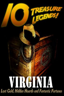 Libro 10 Treasure Legends! Virginia: Lost Gold, Hidden Ho...