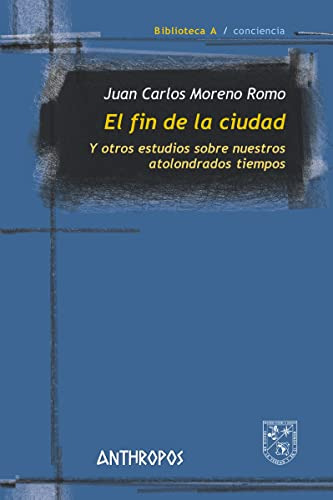Libro El Fin De La Ciudad  De Moreno Romo Juan C