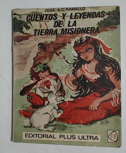 Cuentos Y Leyendas De La Tierra Misionera - Ramallo, Jose A.