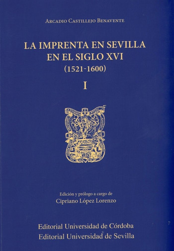 Imprenta En Sevilla En El Siglo Xvi 1521 1600 2 Vol - Cas...