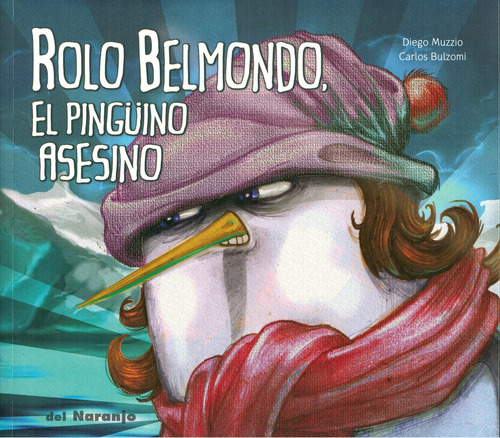 Rolo Belmondo, El Pingüino Asesino - Diego Muzzio