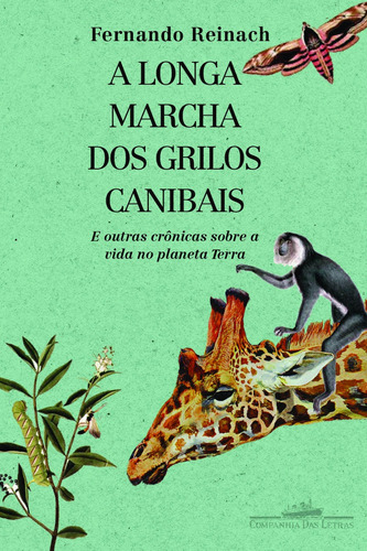 A longa marcha dos grilos canibais, de Reinach, Fernando. Editora Schwarcz SA, capa mole em português, 2010
