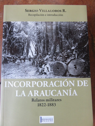 Incorporación Araucanía Relatos Militares 1822 Villalobos