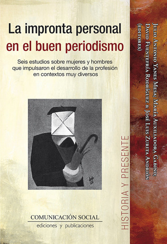 La Impronta Personal En El Buen Periodismo, De Yanes Mesa, Julio Antonio. Editorial Comunicacion Social Ediciones Y Publicaciones, Tapa Blanda En Español